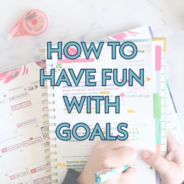 How to Have Fun with Goals