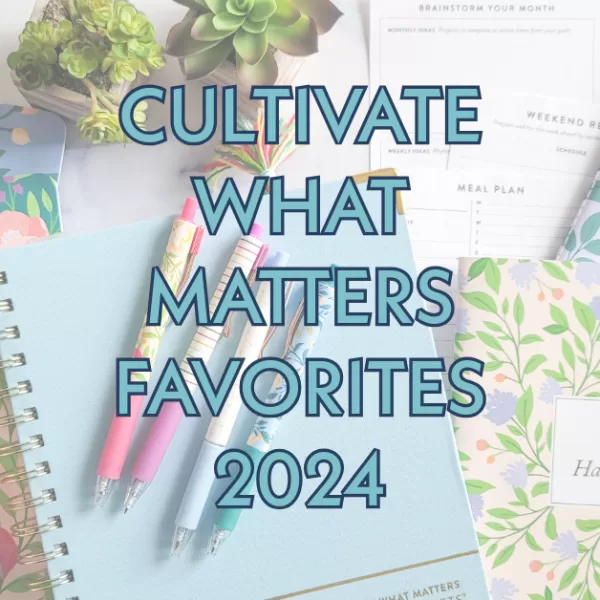 Cultivate What Matters Top 10 Favorites