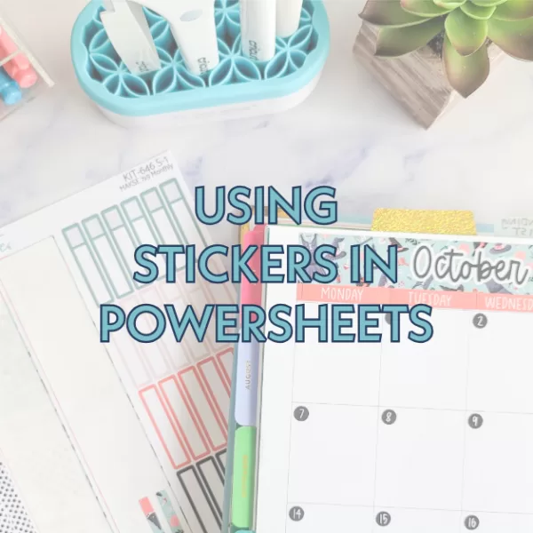 How to Use Planner Stickers in PowerSheets